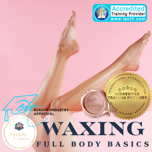 Full Body Waxing - In Person Training Accredited by BIA & IAOTH  (5 Days)